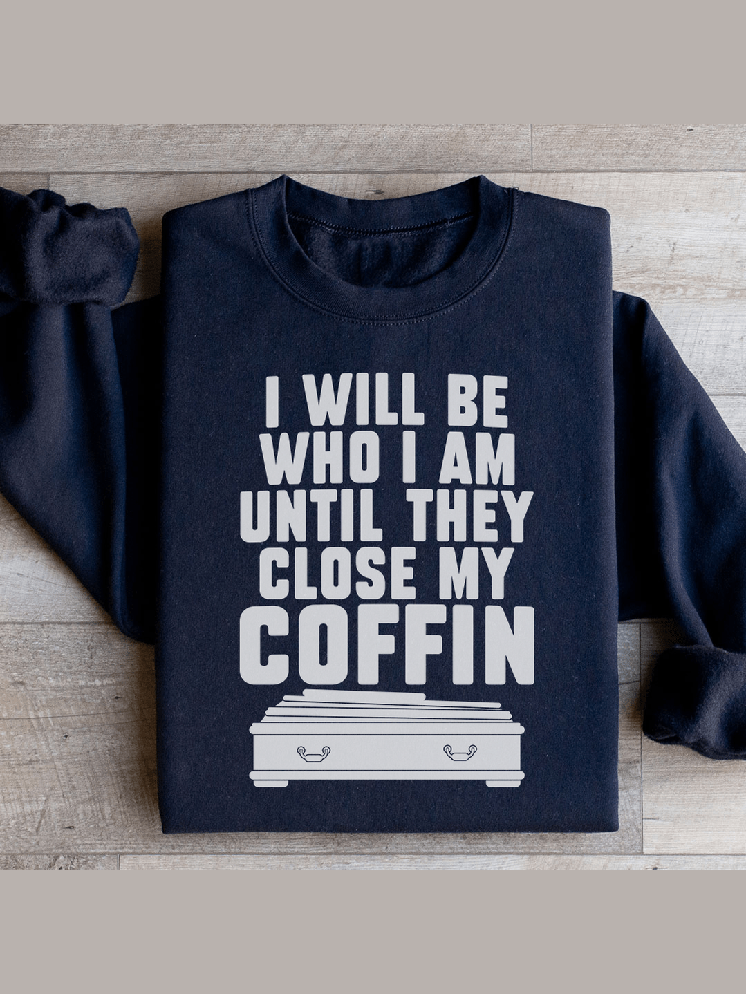 I Will Be Who I'm Until They Close My Coffin-0
