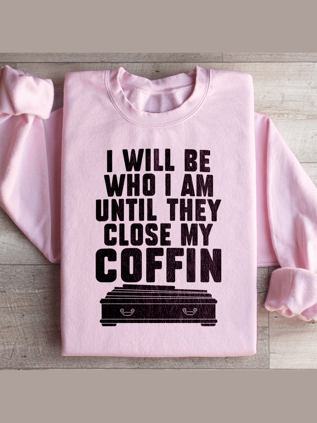 I Will Be Who I'm Until They Close My Coffin-3